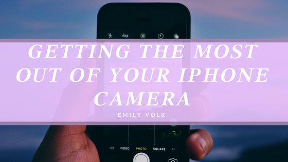 Getting the Most Out of Your iPhone Camera
