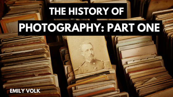 History of Photography Series: Part One