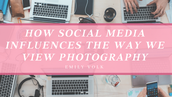 How Social Media Influences The Way We View Photography